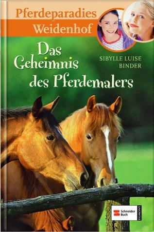 Pferdeparadies Weidenhof, Bd. 10: Das Geheimnis des Pferdemalers