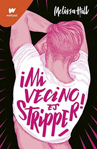 ¡Mi vecino es stripper! (Wattpad)