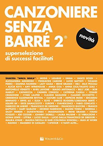 Canzoniere senza barré. Superselezione di successi facilitati