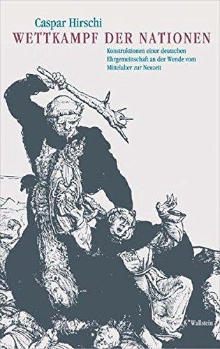 Wettkampf der Nationen. Konstruktionen einer deutschen Ehrgemeinschaft an der Wende vom Mittelalter zur Neuzeit