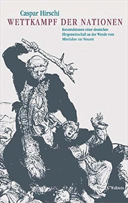 Wettkampf der Nationen. Konstruktionen einer deutschen Ehrgemeinschaft an der Wende vom Mittelalter zur Neuzeit