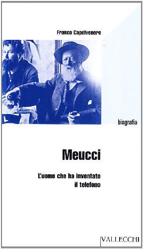 Meucci. L'uomo che ha inventato il telefono