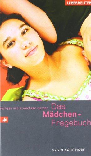 Das Mädchen-Fragebuch: Wachsen und erwachsen werden