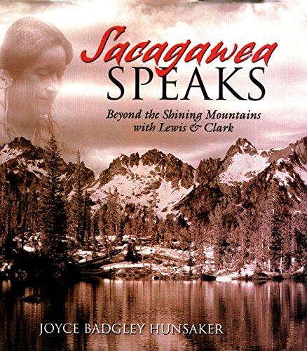 Sacagawea Speaks: Beyond the Shining Mountains With Lewis and Clark