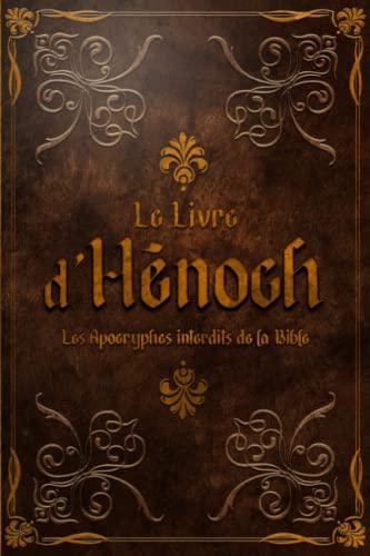 LE LIVRE D'HÉNOCH: Les Apocryphes interdits de la Bible