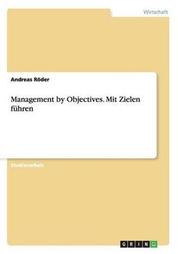 Management by Objectives. Mit Zielen führen