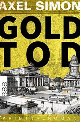 Goldtod: Ein historischer Krimi aus der Kaiserzeit (Gabriel Landow, Band 2)