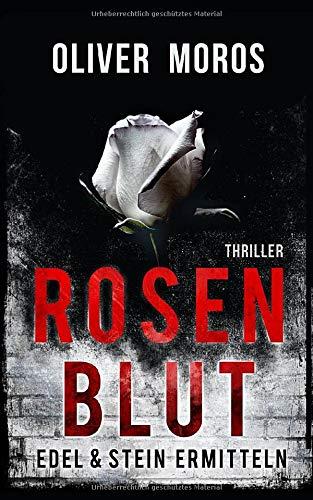 Rosenblut: Thriller (Edel & Stein ermitteln, Band 1)