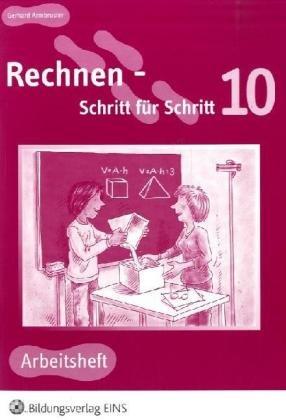 Rechnen - Schritt für Schritt 1 bis 10: Rechnen Schritt für Schritt 10. Arbeitsheft. Kurzausgabe: Kurzausgabe Arbeitsheft