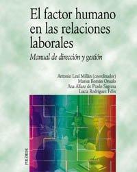 El factor humano en las relaciones laborales: Manual de dirección y gestión (Economía Y Empresa)