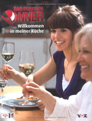 Das Perfekte Dinner - Willkommen in meiner Küche