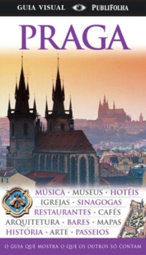 Praga. Musica, Museus, Hoteis, Igrejas, Sinagogas, Restaurantes, Cafes, Arquitetura, Bares, Mapas (Em Portuguese do Brasil)