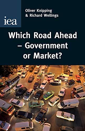 Knipping, O: Which Road Ahead: Government or Market? (IEA Hobart Paper)