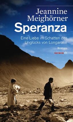 Speranza. Eine Liebe im Schatten des Unglücks von Longarone. Roman