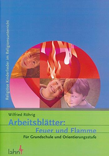 Arbeitsblätter: Feuer und Flamme: Für Grundschule und Orientierungsstufe