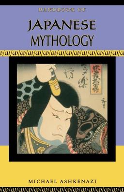 Handbook of Japanese Mythology (Handbooks of World Mythology)