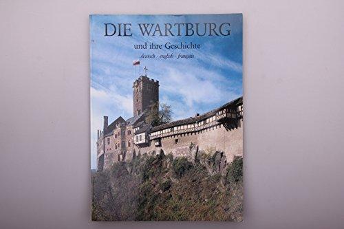 Die Wartburg und ihre Geschichte: Dt. /Engl. /Franz.