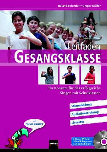 Gesangsklasse : Leitfaden, m. DVD und Lösungsheft zum Schülerarbeitsheft