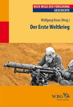 Der Erste Weltkrieg: Neue Wege der Forschung