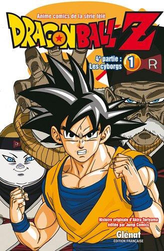 Dragon Ball Z : 4e partie, les cyborgs. Vol. 1