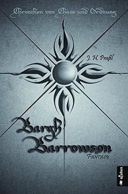 Chroniken von Chaos und Ordnung: Band 3: Bargh Barrowson. Chaos