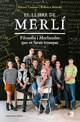 El llibre de Merlí : Filosofia i merlinades que et faran trempar (Narrativa catalana)