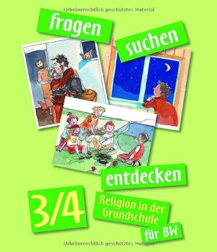 fragen-suchen-entdecken 3/4 BW: Religion in der Grundschule in Baden-Württemberg (fragen-suchen-entdecken. Religion in der Grundschule in Baden-Württemberg)