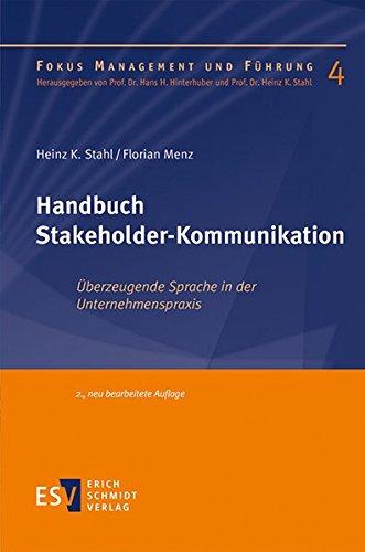 Handbuch Stakeholder-Kommunikation: Überzeugende Sprache in der Unternehmenspraxis (Fokus Management und Führung, Band 4)