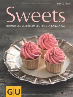 Sweets: Himmlische Verführungen für den ganzen Tag (GU Themenkochbuch)