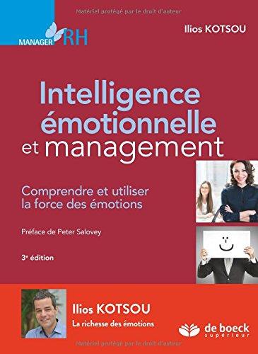 Intelligence émotionnelle et management : comprendre et utiliser la force des émotions