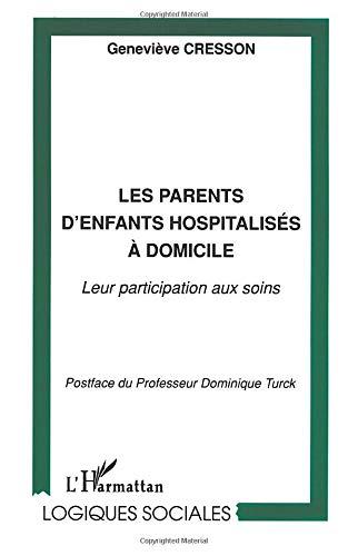 Les parents d'enfants hospitalisés à domicile : leur participation aux soins