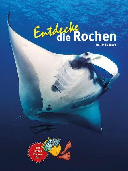 Entdecke die Rochen (Entdecke - Die Reihe mit der Eule: Kindersachbuchreihe)