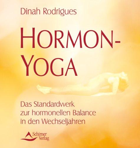 Hormon-Yoga - Das Standardwerk zur hormonellen Balance in den Wechseljahren