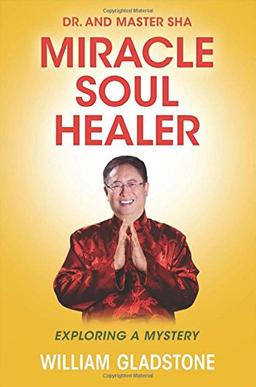 Dr. and Master Sha: Miracle Soul Healer: Exploring a Mystery