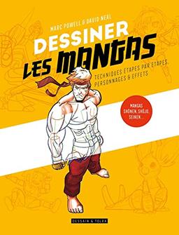 Dessiner les mangas : techniques étapes par étapes, personnages & effets : mangas, shônen, shôjo, seinen...