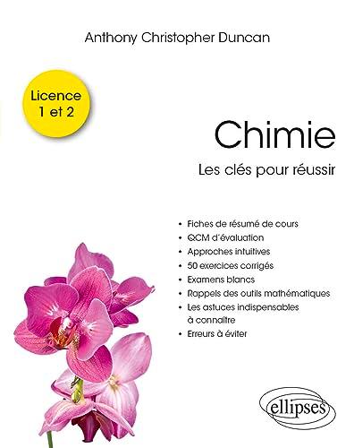 Chimie : les clés pour réussir : licence 1 et 2