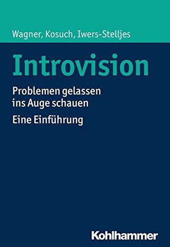 Introvision: Problemen gelassen ins Auge schauen - Eine Einführung