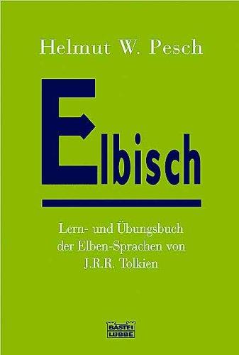 Elbisch: Lern- und Übungsbuch der Elben-Sprachen von J. R. R. Tolkien