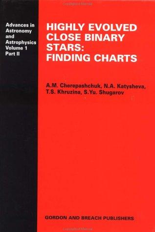 Highly Evolved Close Binary Stars: Finding Charts (Medical Reference and Science)