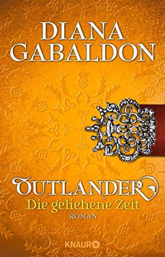 Outlander - Die geliehene Zeit: Roman (Knaur TB)