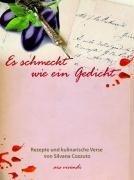 Es schmeckt wie ein Gedicht: Rezepte und kulinarische Verse von Silvana Cozzuto