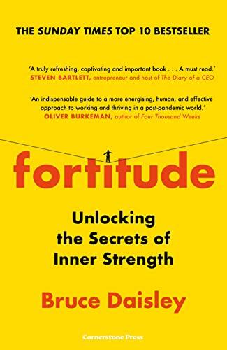 Fortitude: Unlocking the Secrets of Inner Strength: A Sunday Times bestseller