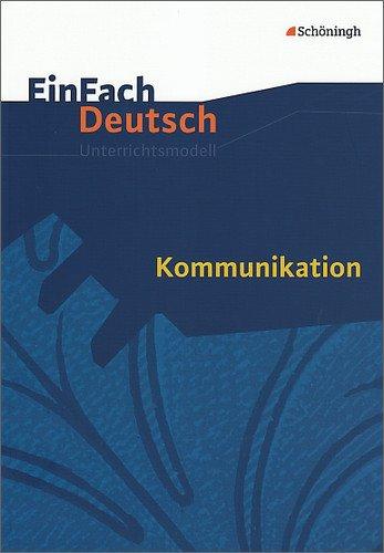 EinFach Deutsch Unterrichtsmodelle: Kommunikation: Gymnasiale Oberstufe