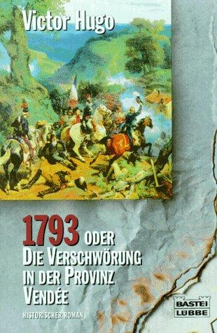 1793 oder Die Verschwörung in der Provinz Vendee. Historischer Roman.