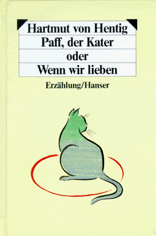 Paff, der Kater oder Wenn wir lieben: Eine Erzählung