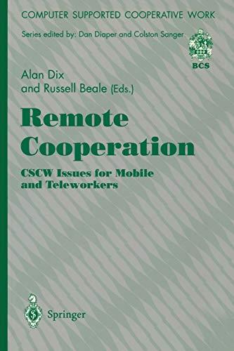 Remote Cooperation: CSCW Issues for Mobile and Teleworkers (Computer Supported Cooperative Work)