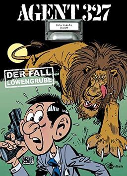 Agent 327. Band 4: Der Fall Löwengrube