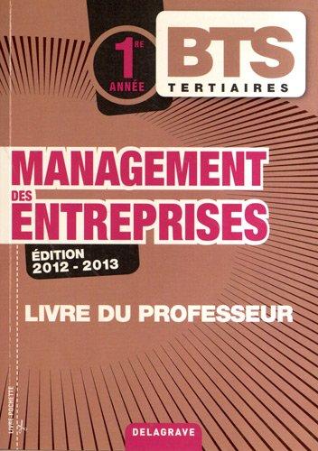 Management des entreprises, BTS tertiaires 1re année : livre du professeur : 2012-2013