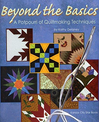 Beyond the Basics: A Potpourri of Quiltmaking Techniques