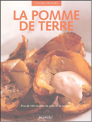 Pomme de terre : plus de 150 recettes de plats et salades